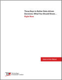 Three Keys to Better Data-Driven Decisions: What You Should Know...Right Now